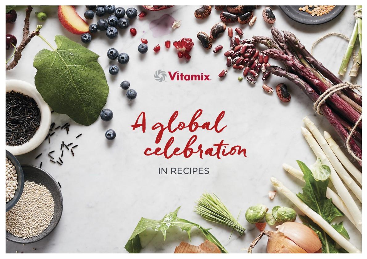 Vitamix Recipe Book: 100 Years of Vitamix - A Global Celebration in Recipes  (English)