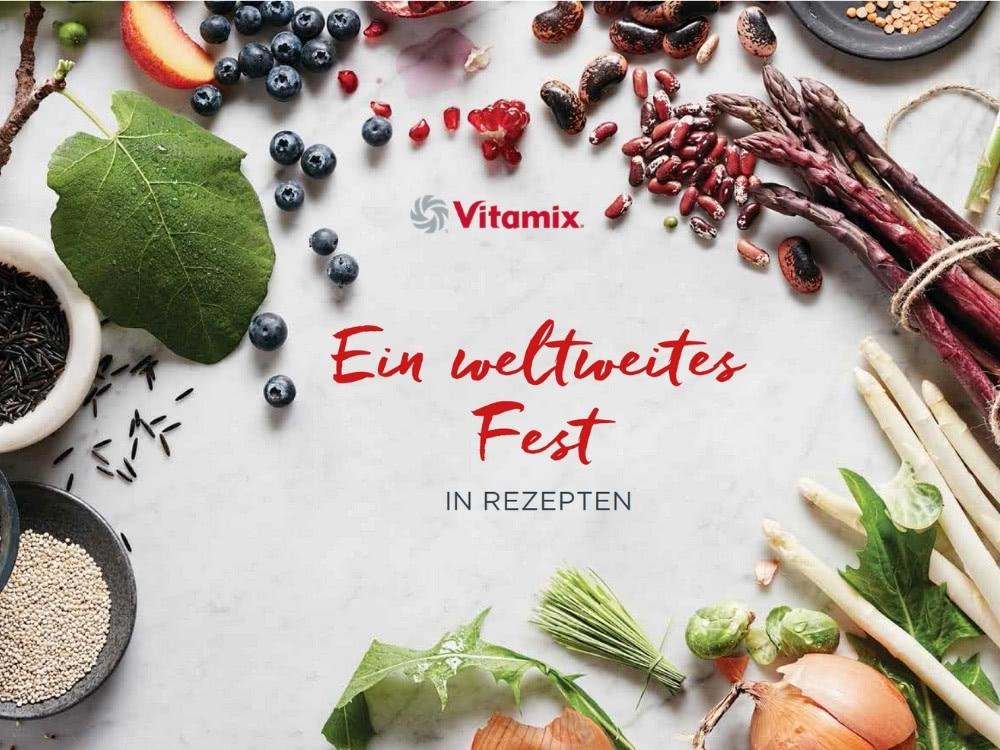Vitamix Recipe Book: 100 Years of Vitamix - Ein weltweites Fest in Rezepten  (German)